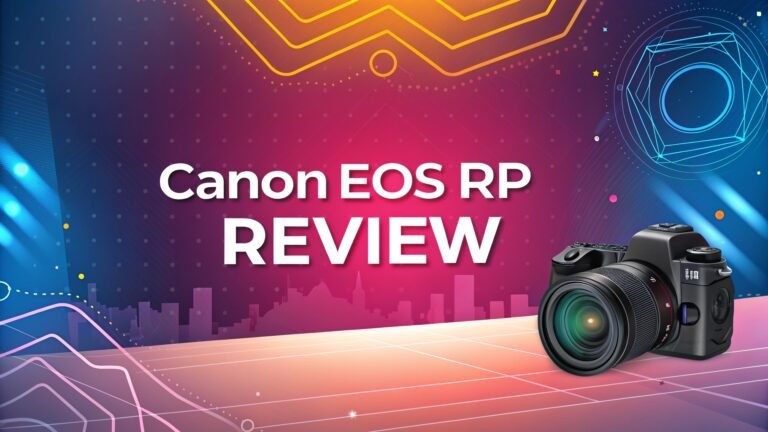 Canon EOS RP Review 2025: Camera Still Worth Your Money?