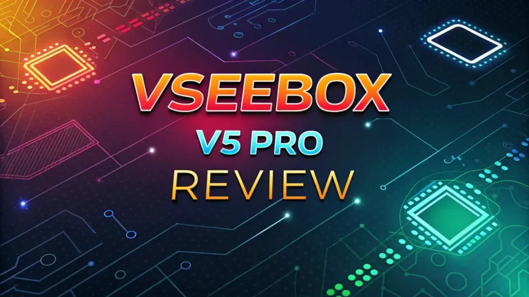 VSEEBOX V5 Pro Review 2025: Streaming Experience Unveiled