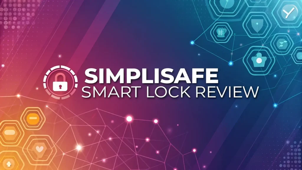 SimpliSafe Smart Lock Review 2026: Features, Installation, and Performance