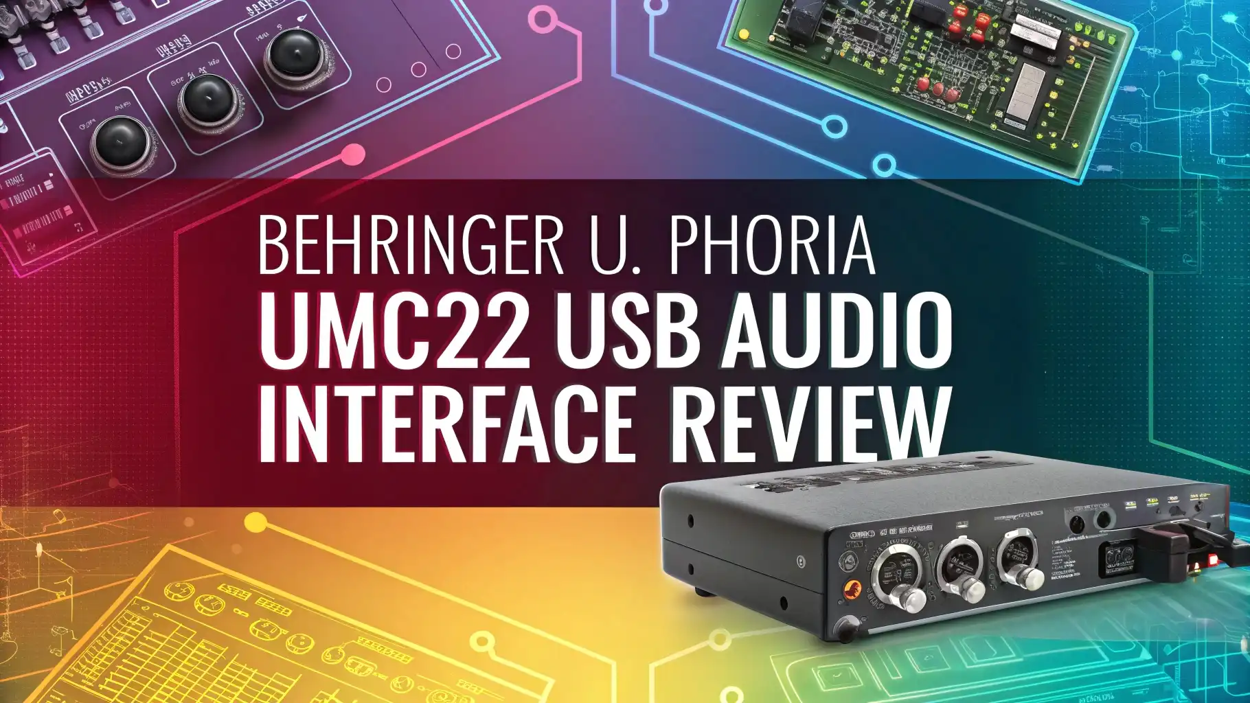 Behringer U Phoria UMC22 USB Audio Interface Review: A Complete Guide