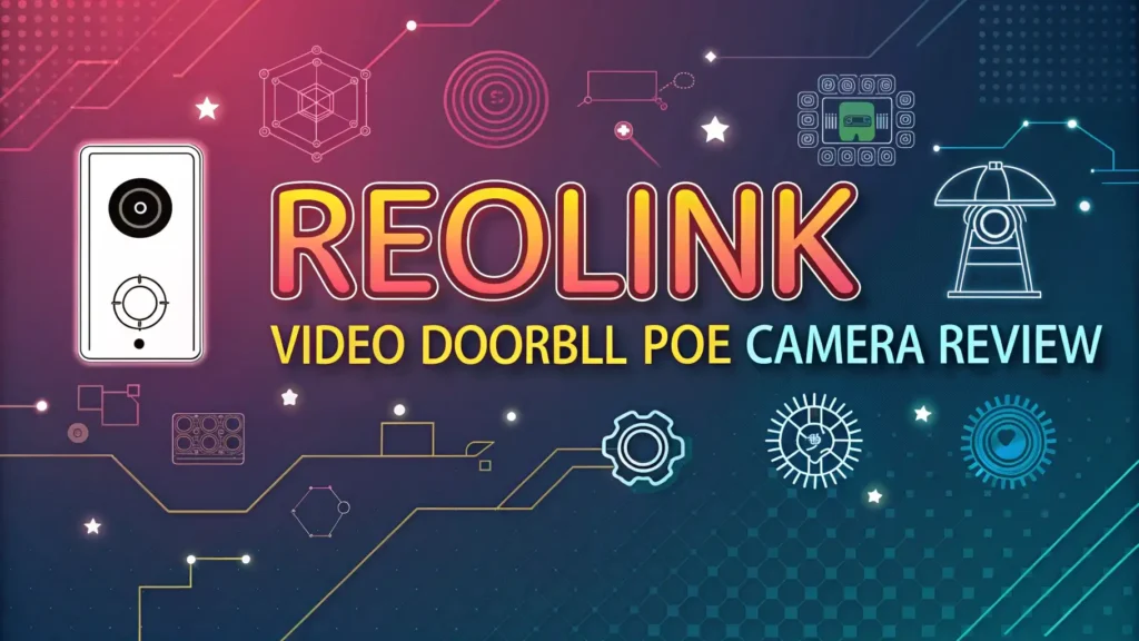 Reolink Video Doorbell PoE Camera Review 2026: The Ultimate Guide 2 Reolink Video Doorbell PoE Camera Review 2026: The Ultimate Guide